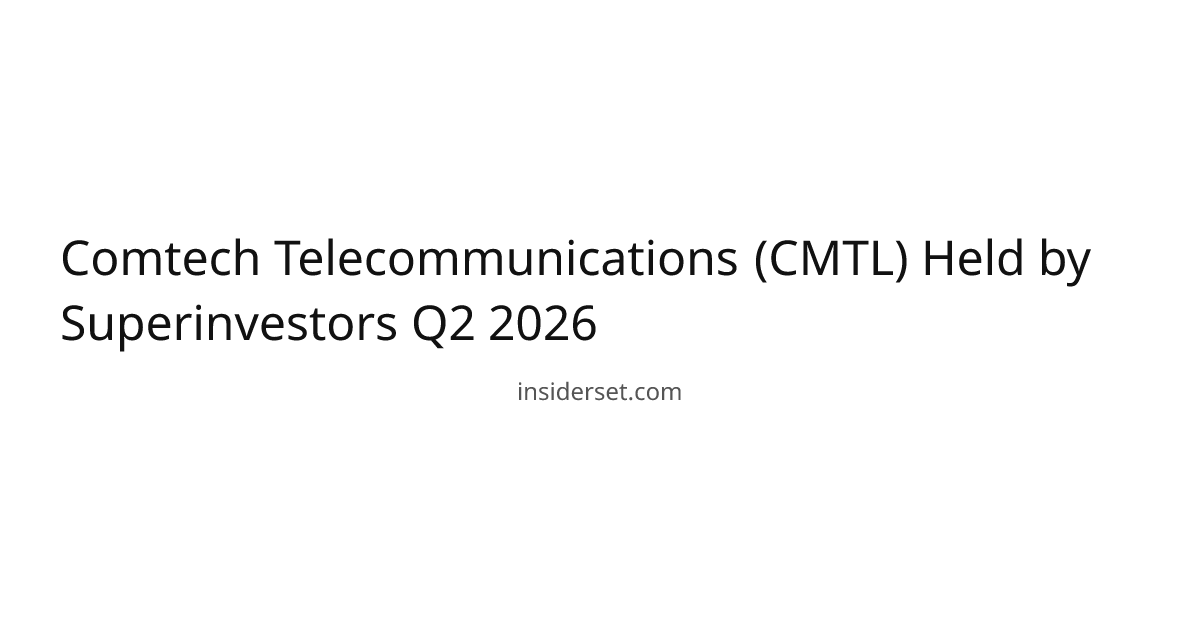 Comtech Telecommunications (CMTL) Held by Superinvestors Q2 2026 ...