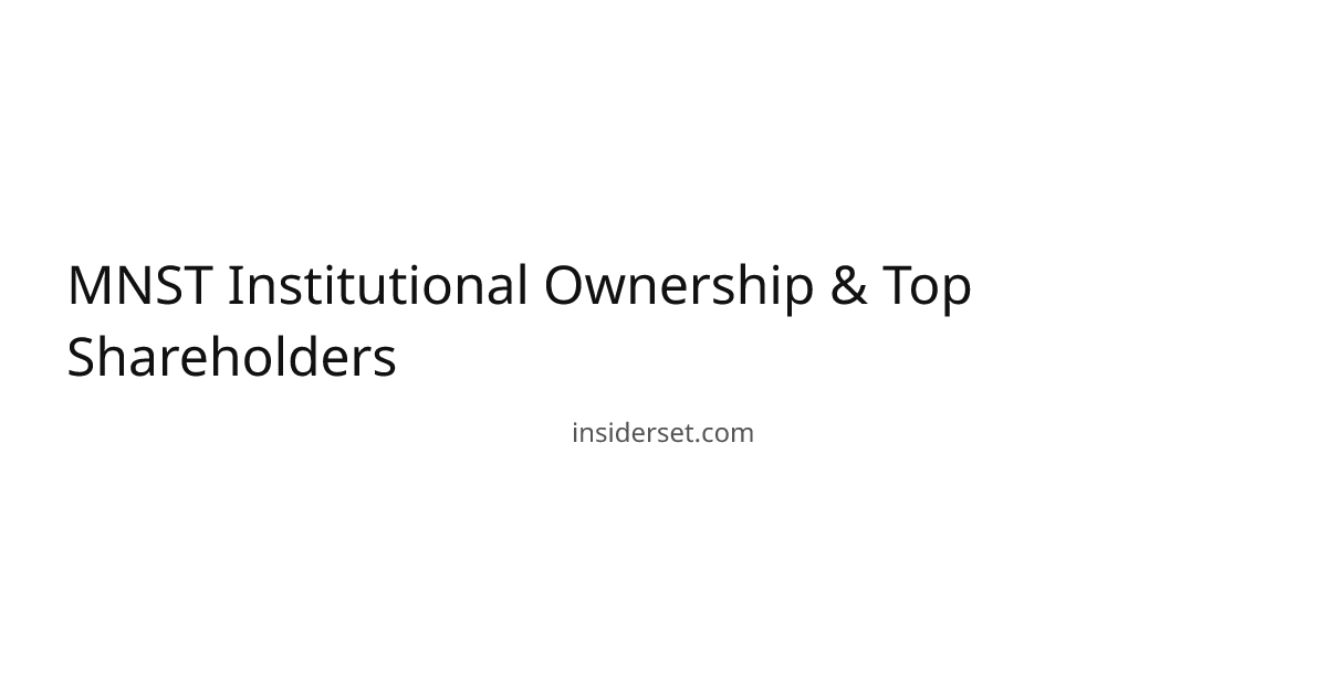 MNST Institutional Ownership & Top Shareholders | InsiderSet