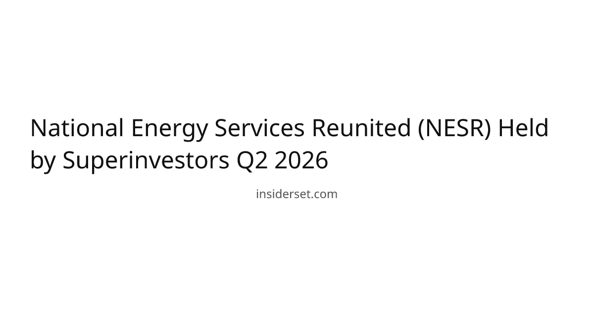 National Energy Services Reunited (NESR) Held by Superinvestors Q2 2026 ...
