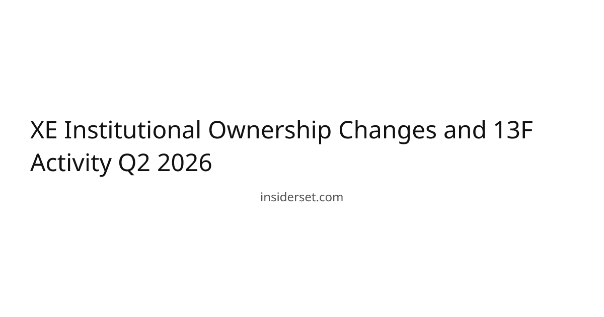 XE Institutional Ownership Changes and 13F Activity Q2 2026 | InsiderSet